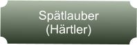 Sptlauber (Hrtler)